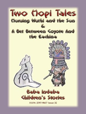 cover image of TWO AMERICAN HOPI LEGENDS--A Bet Between the Coyoko and the Fox PLUS the Huruing Wuthi and the Sun--Baba Indaba Stories